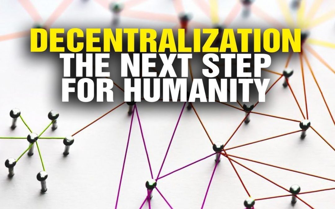 The Case for Decentralizing the World